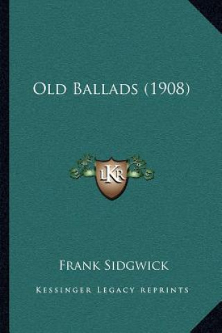 Carte Old Ballads (1908) Frank Sidgwick
