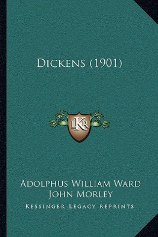 Kniha Dickens (1901) Adolphus William Ward