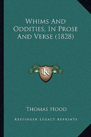 Kniha Whims and Oddities, in Prose and Verse (1828) Thomas Hood