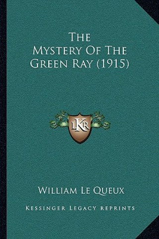 Carte The Mystery of the Green Ray (1915) William Le Queux