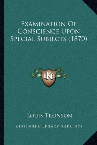 Książka Examination of Conscience Upon Special Subjects (1870) Louis Tronson