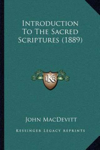Knjiga Introduction to the Sacred Scriptures (1889) John Macdevitt