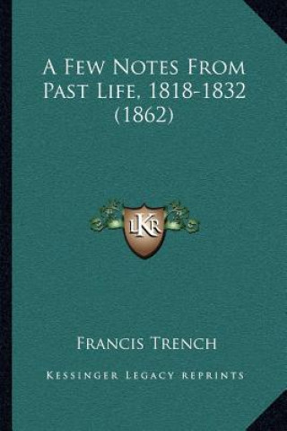 Carte A Few Notes from Past Life, 1818-1832 (1862) Francis Trench