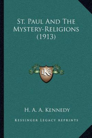 Könyv St. Paul and the Mystery-Religions (1913) H. A. a. Kennedy