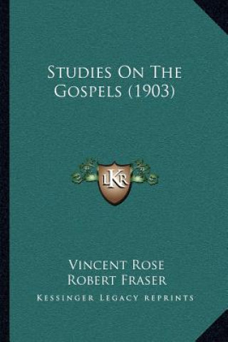 Buch Studies on the Gospels (1903) Vincent Rose