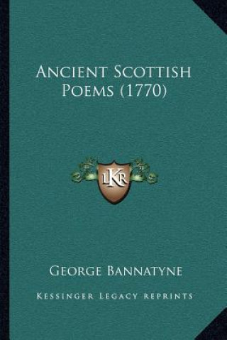 Könyv Ancient Scottish Poems (1770) George Bannatyne