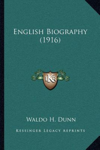 Carte English Biography (1916) Waldo H. Dunn