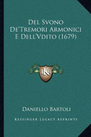Kniha del Svono de'Tremori Armonici E Dell'vdito (1679) Daniello Bartoli