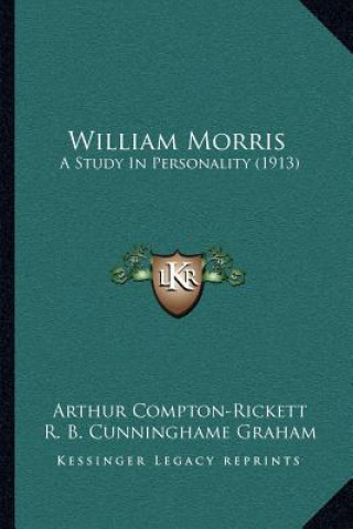 Book William Morris: A Study in Personality (1913) Arthur Compton-Rickett