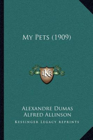 Buch My Pets (1909) Alexandre Dumas