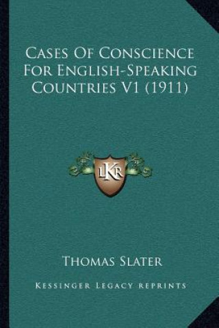 Kniha Cases of Conscience for English-Speaking Countries V1 (1911) Thomas Slater