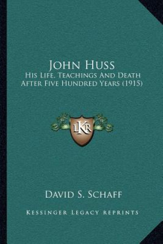 Könyv John Huss: His Life, Teachings and Death After Five Hundred Years (1915) David S. Schaff