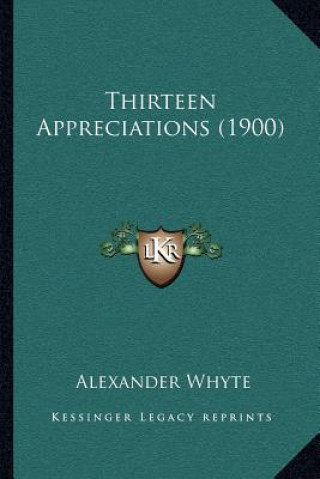 Knjiga Thirteen Appreciations (1900) Alexander Whyte