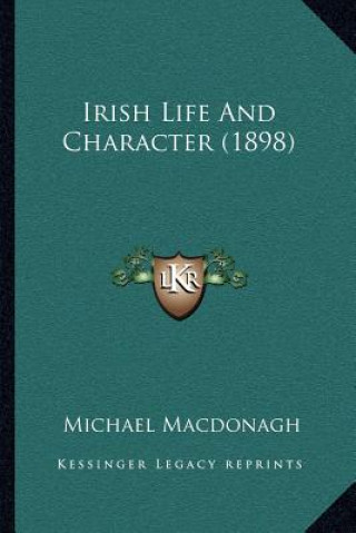 Book Irish Life and Character (1898) Michael MacDonagh
