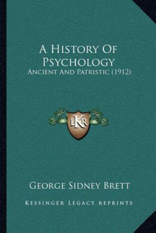 Knjiga A History Of Psychology: Ancient And Patristic (1912) George Sidney Brett