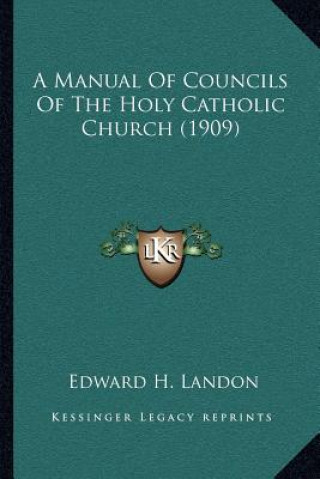 Carte A Manual of Councils of the Holy Catholic Church (1909) Edward H. Landon