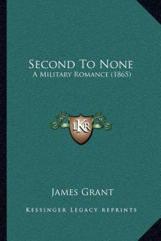 Buch Second to None: A Military Romance (1865) James Grant