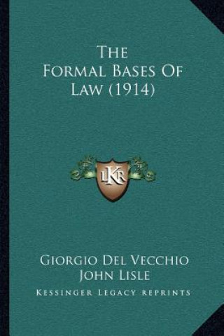 Buch The Formal Bases of Law (1914) Giorgio Del Vecchio