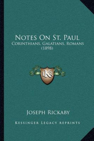 Kniha Notes on St. Paul: Corinthians, Galatians, Romans (1898) Joseph Rickaby