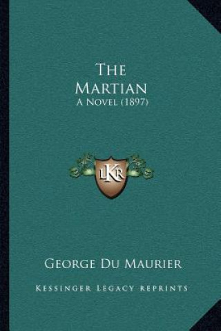 Książka The Martian: A Novel (1897) George Du Maurier