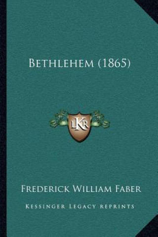 Kniha Bethlehem (1865) Frederick William Faber