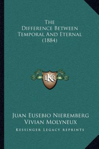 Buch The Difference Between Temporal and Eternal (1884) Juan Eusebio Nieremberg
