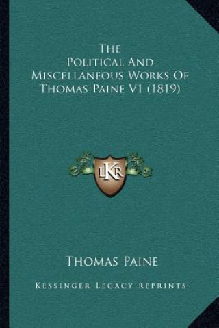 Книга The Political and Miscellaneous Works of Thomas Paine V1 (1819) Thomas Paine