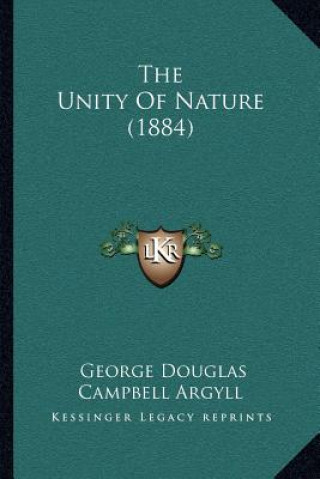 Kniha The Unity of Nature (1884) George Douglas Campbell Argyll