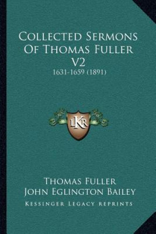 Kniha Collected Sermons of Thomas Fuller V2: 1631-1659 (1891) Thomas Fuller