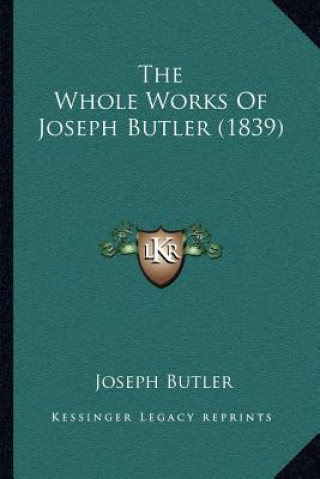 Buch The Whole Works of Joseph Butler (1839) Joseph Butler