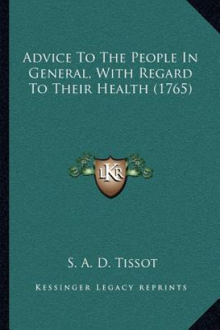 Książka Advice to the People in General, with Regard to Their Health (1765) S. A. D. Tissot