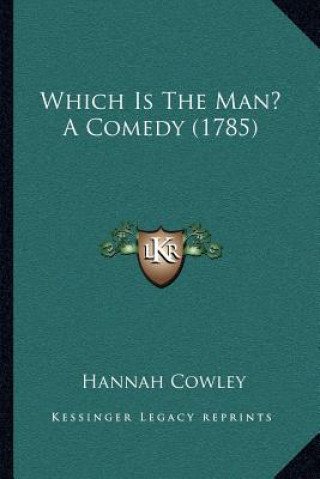 Книга Which Is the Man? a Comedy (1785) Hannah Cowley