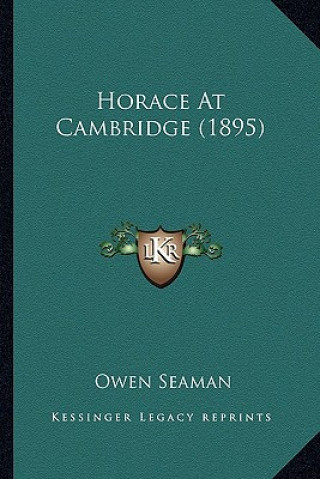 Książka Horace at Cambridge (1895) Owen Seaman
