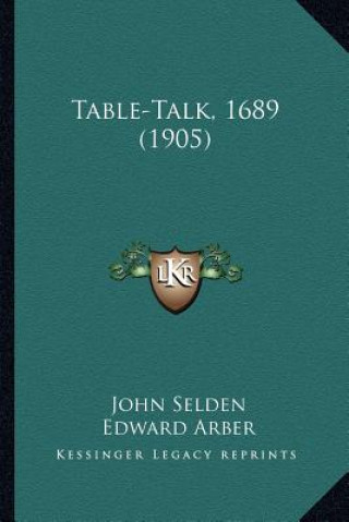 Buch Table-Talk, 1689 (1905) John Selden