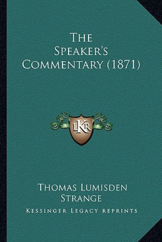 Kniha The Speaker's Commentary (1871) Thomas Lumisden Strange