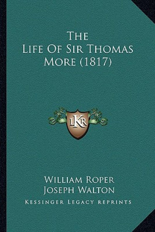 Carte The Life of Sir Thomas More (1817) William Roper