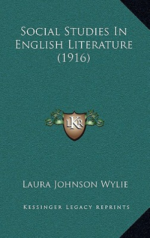 Book Social Studies in English Literature (1916) Laura Johnson Wylie