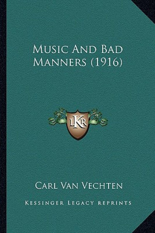 Kniha Music and Bad Manners (1916) Carl Van Vechten