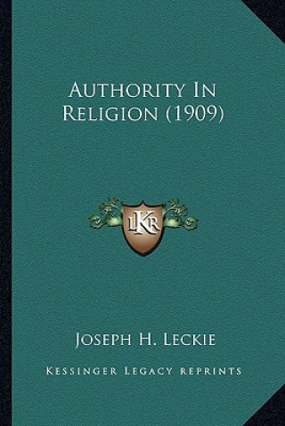 Carte Authority in Religion (1909) Joseph H. Leckie