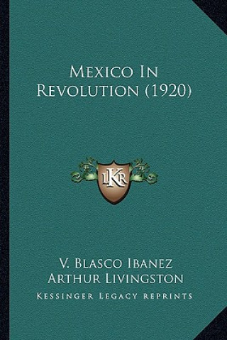 Książka Mexico in Revolution (1920) V. Blasco Ibanez