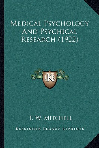 Buch Medical Psychology and Psychical Research (1922) T. W. Mitchell