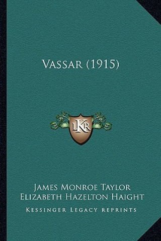 Книга Vassar (1915) James Monroe Taylor