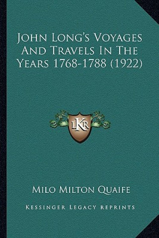 Książka John Long's Voyages and Travels in the Years 1768-1788 (1922) Milo Milton Quaife