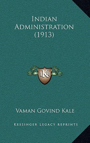 Książka Indian Administration (1913) Vaman Govind Kale
