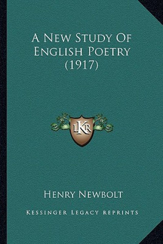 Knjiga A New Study of English Poetry (1917) Henry Newbolt