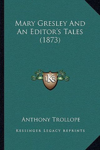 Carte Mary Gresley and an Editor's Tales (1873) Anthony Trollope