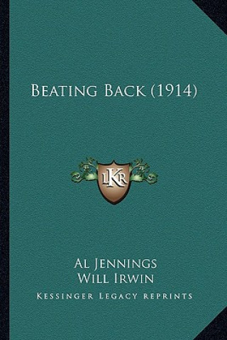 Книга Beating Back (1914) Al Jennings