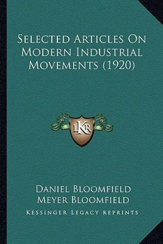 Kniha Selected Articles on Modern Industrial Movements (1920) Daniel Bloomfield