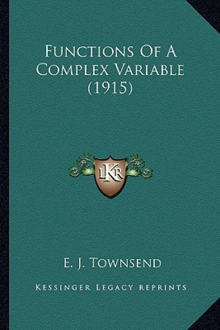 Kniha Functions of a Complex Variable (1915) E. J. Townsend