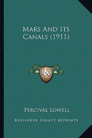 Buch Mars and Its Canals (1911) Percival Lowell